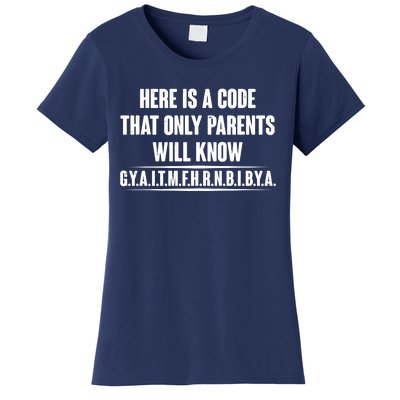 Funny Here Is A Code That Only Parents Will Know Women's T-Shirt