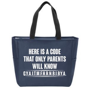 Funny Here Is A Code That Only Parents Will Know Zip Tote Bag