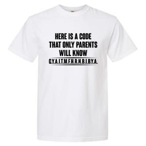 Funny Here Is A Code That Only Parents Will Know Garment-Dyed Heavyweight T-Shirt