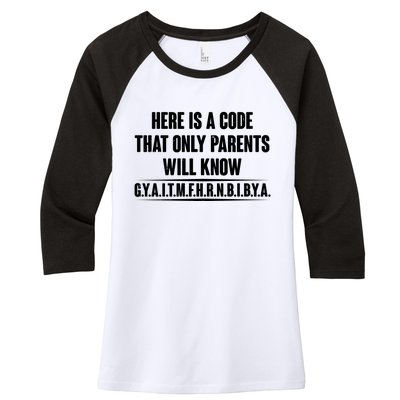 Funny Here Is A Code That Only Parents Will Know Women's Tri-Blend 3/4-Sleeve Raglan Shirt