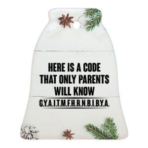 Funny Here Is A Code That Only Parents Will Know Ceramic Bell Ornament