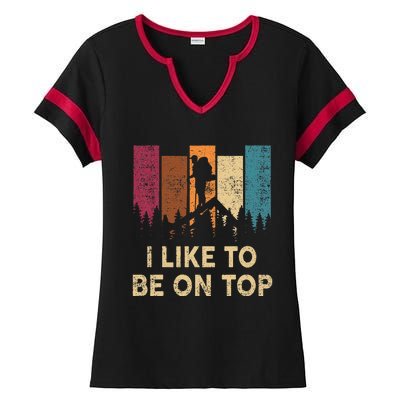 Funny Hikingshirt I Like Be On Top Wo Mountain Hiker Ladies Halftime Notch Neck Tee