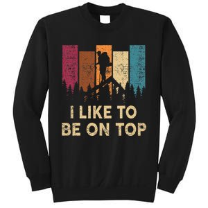 Funny Hikingshirt I Like Be On Top Wo Mountain Hiker Sweatshirt