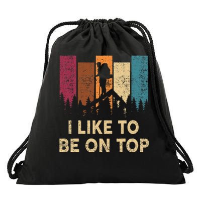 Funny Hikingshirt I Like Be On Top Wo Mountain Hiker Drawstring Bag