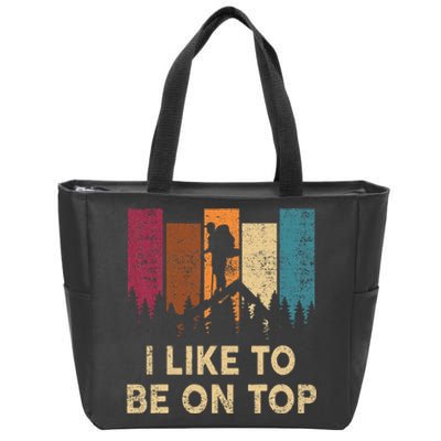 Funny Hikingshirt I Like Be On Top Wo Mountain Hiker Zip Tote Bag