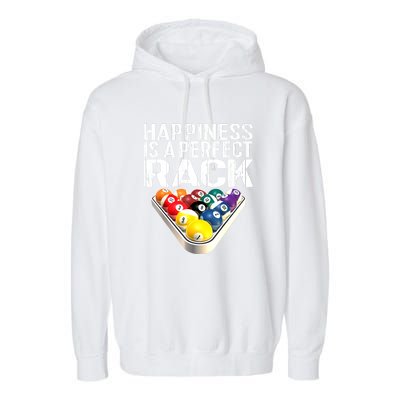 Funny Happiness Is A Perfect Rack Billiards Pool Gift Garment-Dyed Fleece Hoodie