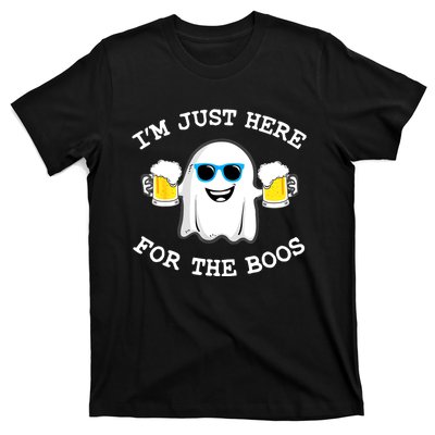 Funny Halloween Im Just Here For The Boos Beer Gift T-Shirt