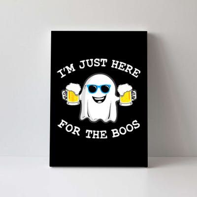 Funny Halloween Im Just Here For The Boos Beer Gift Canvas