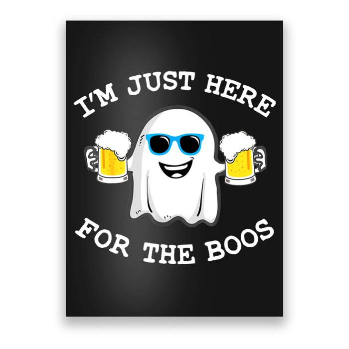 Funny Halloween Im Just Here For The Boos Beer Gift Poster