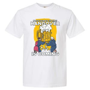 First Hangover Is Coming Funny New Year 2021 Beer Lover Gift Garment-Dyed Heavyweight T-Shirt