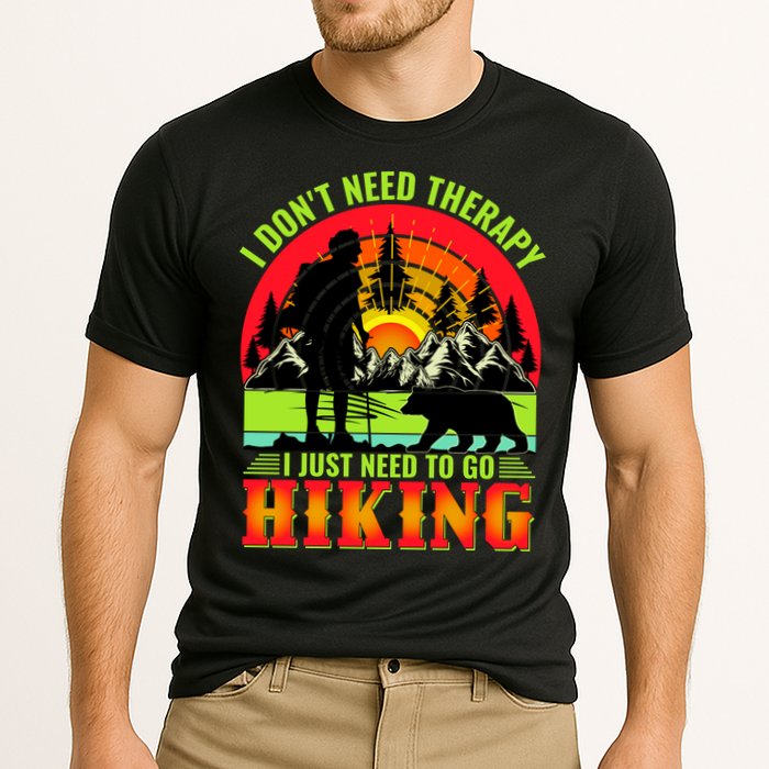 Funny Hiking I Do Not Need Therapy I Just Need To Go Hiking Cooling Performance Crew T-Shirt