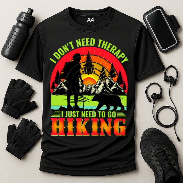 Funny Hiking I Do Not Need Therapy I Just Need To Go Hiking Cooling Performance Crew T-Shirt