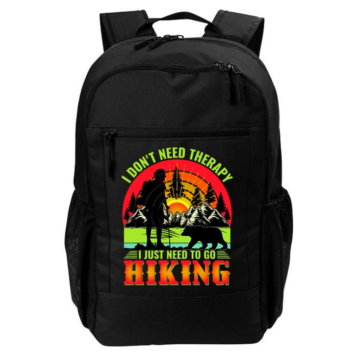 Funny Hiking I Do Not Need Therapy I Just Need To Go Hiking Backpack