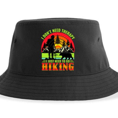 Funny Hiking I Do Not Need Therapy I Just Need To Go Hiking Sustainable Bucket Hat