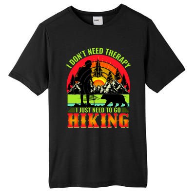 Funny Hiking I Do Not Need Therapy I Just Need To Go Hiking Tall Fusion ChromaSoft Performance T-Shirt