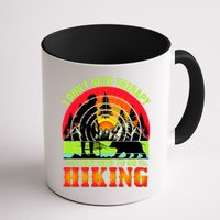 Funny Hiking I Do Not Need Therapy I Just Need To Go Hiking Mug