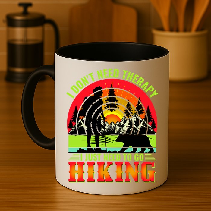 Funny Hiking I Do Not Need Therapy I Just Need To Go Hiking Mug