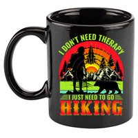 Funny Hiking I Do Not Need Therapy I Just Need To Go Hiking 11oz C Handle Ceramic Mug