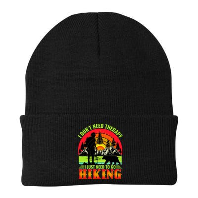 Funny Hiking I Do Not Need Therapy I Just Need To Go Hiking Beanie