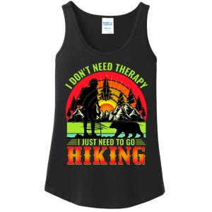 Funny Hiking I Do Not Need Therapy I Just Need To Go Hiking Ladies Essential Tank