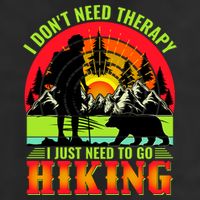 Funny Hiking I Do Not Need Therapy I Just Need To Go Hiking Tumbler