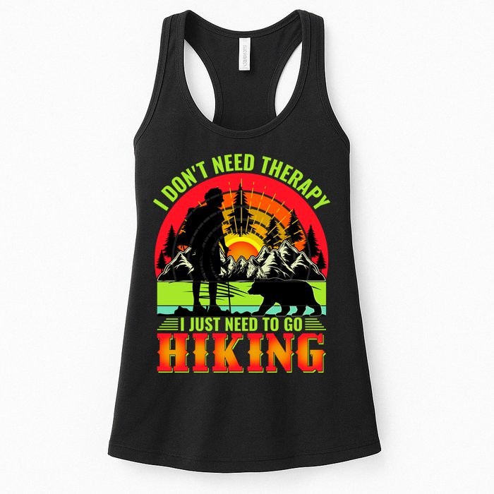 Funny Hiking I Do Not Need Therapy I Just Need To Go Hiking Womens Tank Top