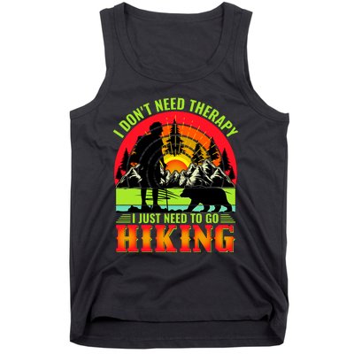 Funny Hiking I Do Not Need Therapy I Just Need To Go Hiking Tank Top