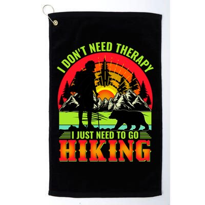 Funny Hiking I Do Not Need Therapy I Just Need To Go Hiking Golf Towel