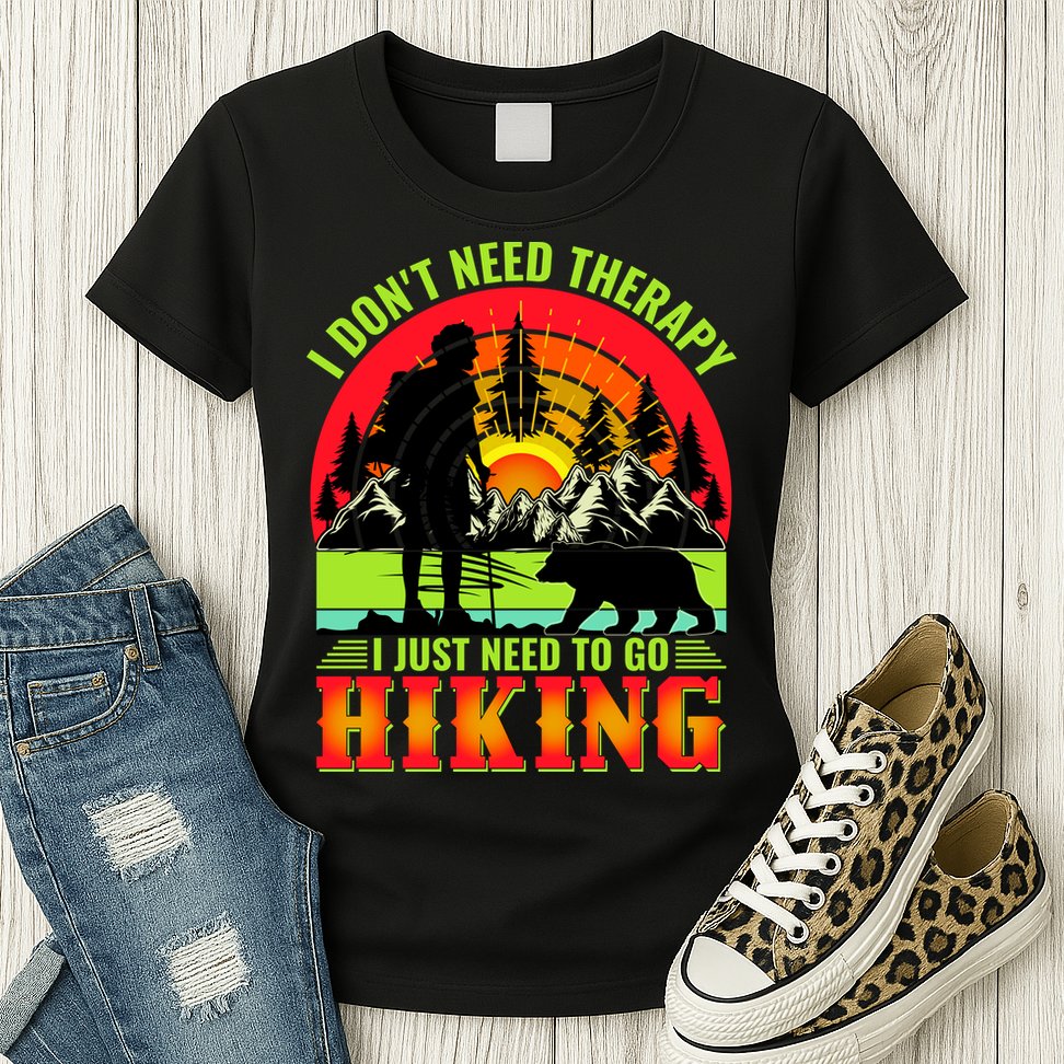 Funny Hiking I Do Not Need Therapy I Just Need To Go Hiking Womens T-Shirt