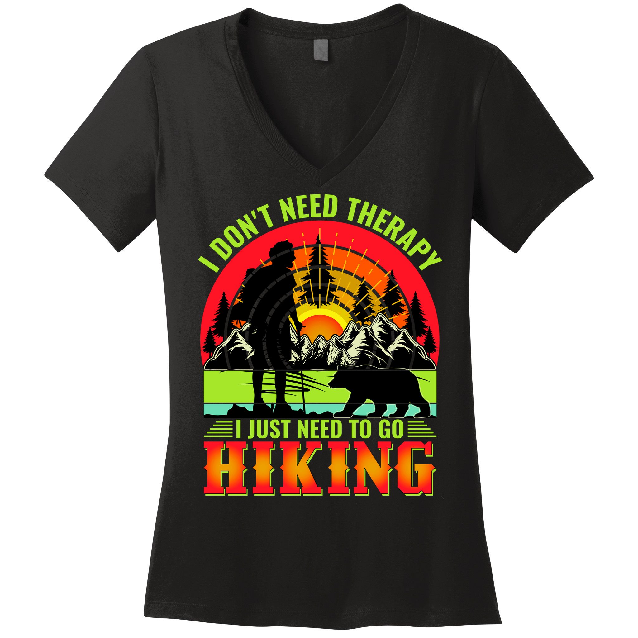 Funny Hiking I Do Not Need Therapy I Just Need To Go Hiking Women's V-Neck T-Shirt