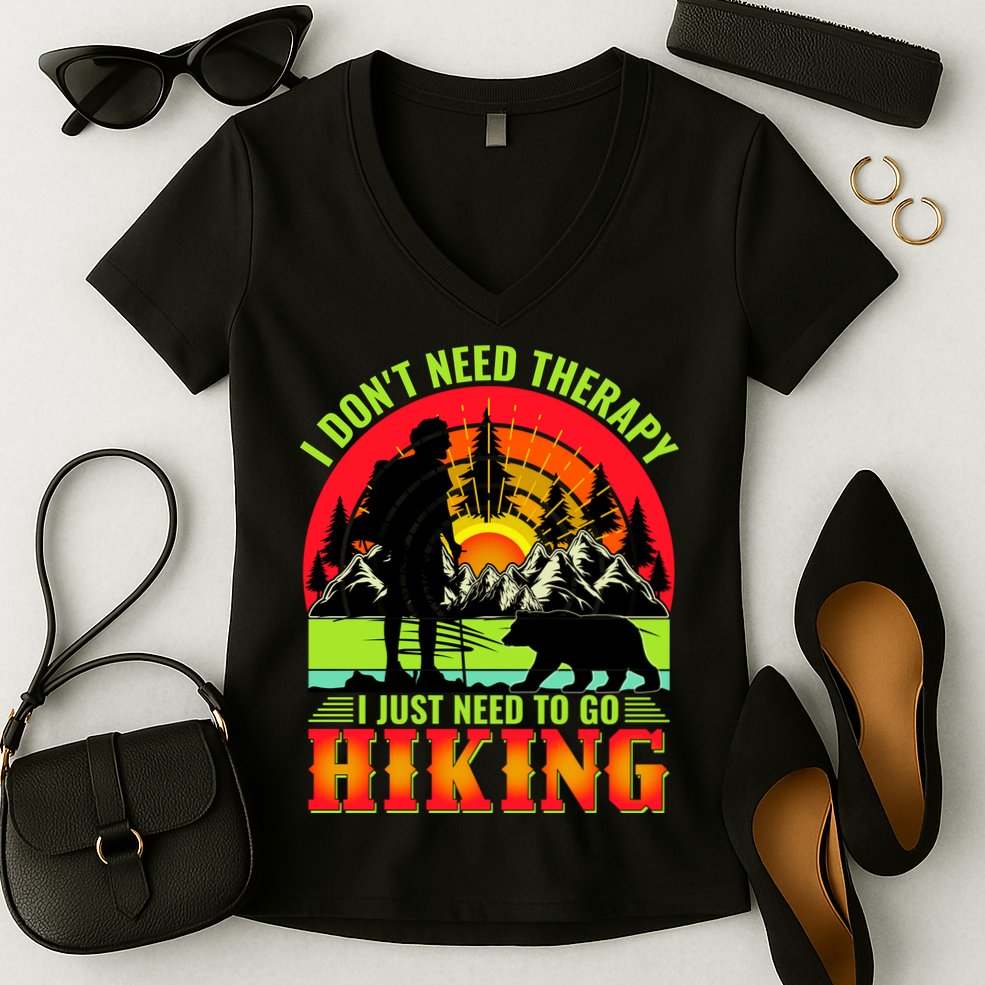 Funny Hiking I Do Not Need Therapy I Just Need To Go Hiking Women's V-Neck T-Shirt