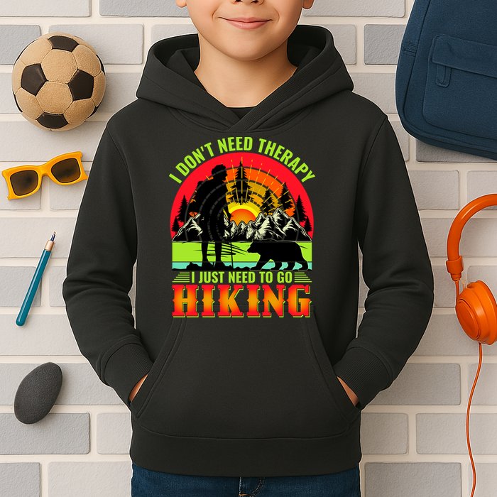 Funny Hiking I Do Not Need Therapy I Just Need To Go Hiking Kids Hoodie
