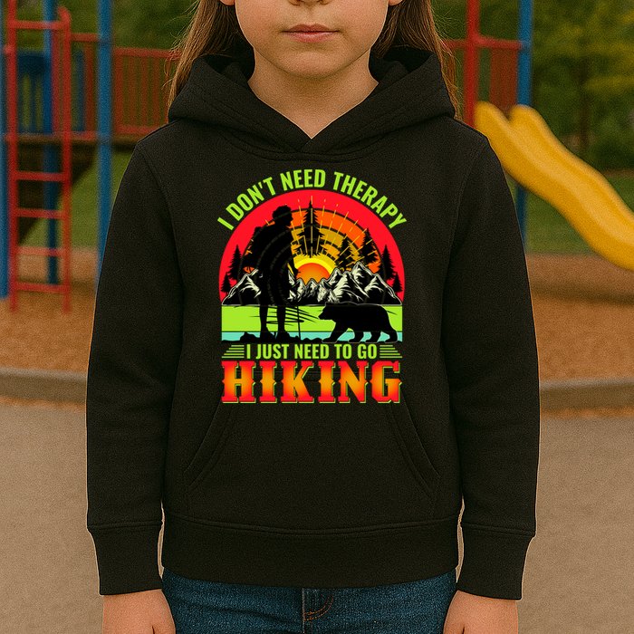 Funny Hiking I Do Not Need Therapy I Just Need To Go Hiking Kids Hoodie