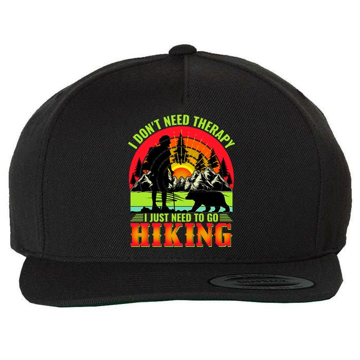 Funny Hiking I Do Not Need Therapy I Just Need To Go Hiking Wool Snapback Cap