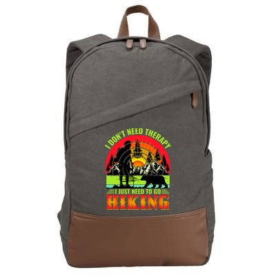 Funny Hiking I Do Not Need Therapy I Just Need To Go Hiking Cotton Canvas Backpack