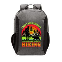 Funny Hiking I Do Not Need Therapy I Just Need To Go Hiking Vector Backpack