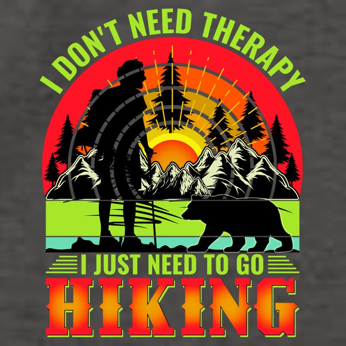 Funny Hiking I Do Not Need Therapy I Just Need To Go Hiking Vector Backpack