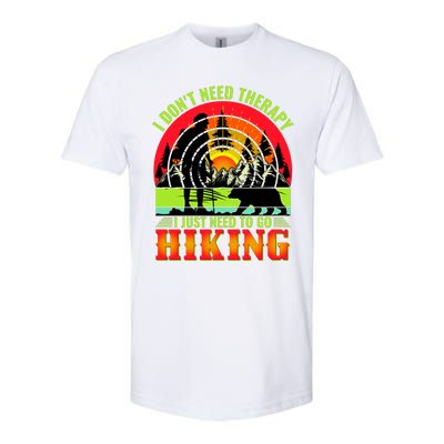 Funny Hiking I Do Not Need Therapy I Just Need To Go Hiking Softstyle CVC T-Shirt