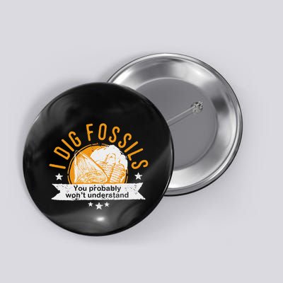 Fossil Hunter I Dig Fossils Fossil Collector Button