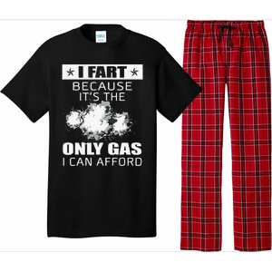 Fart Humor I Fart Because ItS The Only Gas I Can Afford Pajama Set