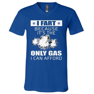 Fart Humor I Fart Because ItS The Only Gas I Can Afford V-Neck T-Shirt