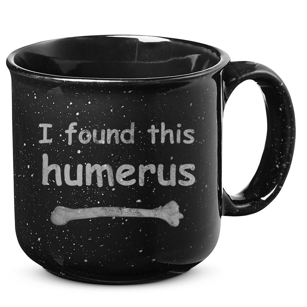 Funny Humorous I Found This Humerus Bone 15oz Campfire Ceramic Mug