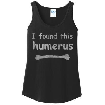 Funny Humorous I Found This Humerus Bone Ladies Essential Tank