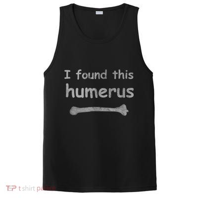 Funny Humorous I Found This Humerus Bone PosiCharge Competitor Tank