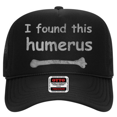 Funny Humorous I Found This Humerus Bone Trucker Hat