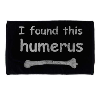 Funny Humorous I Found This Humerus Bone Microfiber Hand Towel