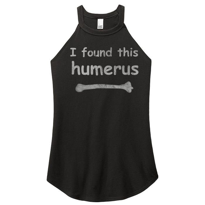 Funny Humorous I Found This Humerus Bone Women's Perfect Tri Rocker Tank