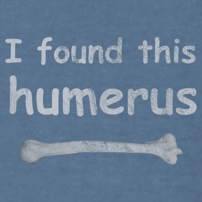 Funny Humorous I Found This Humerus Bone Garment-Dyed Sweatshirt