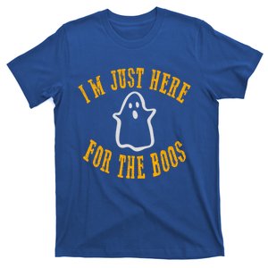 Funny Halloween Im Just Here For The Boos Meaningful Gift T-Shirt