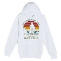 Funny Happiness Is Watching Gunsmoke Over And Over Again Cowboys Premium Pullover Hoodie